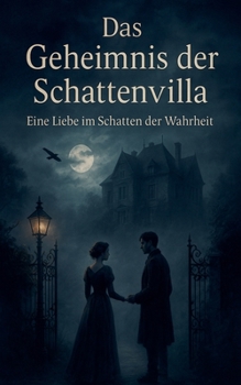 Paperback Das Geheimnis der Schattenvilla: Eine Liebe im Schatten der Wahrheit [German] Book