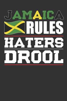 Paperback Jamaica Rules Haters Drool: Patriotic Notebook for People Who Love Jamaica Book