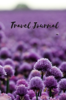 Travel Journal - 6x9 inch blank lined journal purple flower field cover
