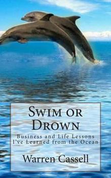 Paperback Swim or Drown: Business and Life Lessons I've Learned from the Ocean Book