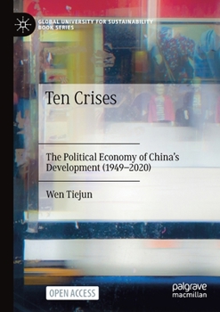Paperback Ten Crises: The Political Economy of China's Development (1949-2020) Book