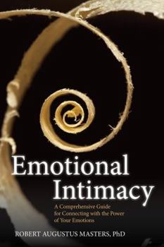 Paperback Emotional Intimacy: A Comprehensive Guide for Connecting with the Power of Your Emotions Book