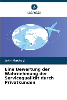 Paperback Eine Bewertung der Wahrnehmung der Servicequalität durch Privatkunden [German] Book