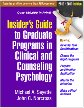 Hardcover Insider's Guide to Graduate Programs in Clinical and Counseling Psychology: 2018/2019 Edition Book