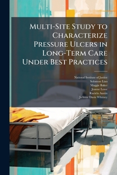 Paperback Multi-Site Study to Characterize Pressure Ulcers in Long-Term Care Under Best Practices Book