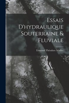 Paperback Essais D'hydraulique Souterraine & Fluviale [French] Book