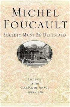 Hardcover "Society Must Be Defended": Lectures at the College de France, 1975-1976 Book