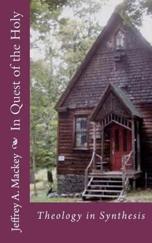 Paperback In Quest of the Holy: Theology in Synthesis Book