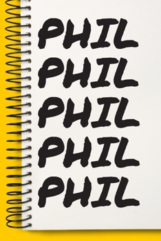 Name PHIL  Customized Gift For PHIL A beautiful personalized: Lined Notebook / Journal Gift, Notebook for PHIL ,120 Pages, 6 x 9 inches , Gift For ... Journal, The Diary of, First