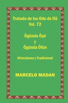 Paperback Tratado de Los Odu de Ifa Cubano Y Tradicional Vol. 72 Ogunda Ose-Ogunda Ofun [Spanish] Book