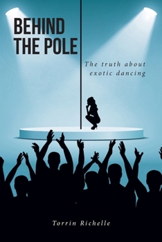 Paperback Behind the Pole: The truth about exotic dancing Book