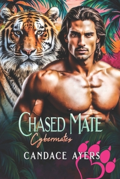 Chased Mate (Cybermates) - Book #3 of the Cybermates