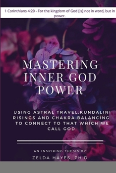 Paperback Mastering Inner God Power: A Thesis of Knowledge Book