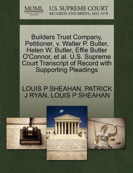 Paperback Builders Trust Company, Petitioner, V. Walter P. Butler, Helen W. Butler, Effie Butler O'Connor, et al. U.S. Supreme Court Transcript of Record with S Book