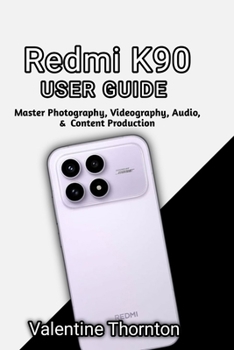 Redmi K90 User Guide: Master Photography, Videography, Audio, & Content Production