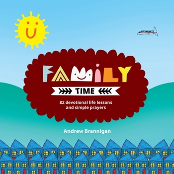 Paperback Family Time: 82 Devotional Life Lessons and Simple Prayers Book