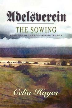 Adelsverein: The Sowing - Book Two of the Adelsverein Trilogy - Book #2 of the Adelsverein