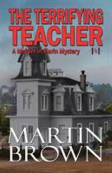 The Terrifying Teacher: Murder in Marin Mystery - Book 4 - Book #4 of the Murder in Marin