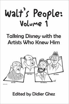 Walt's People Volume 1: Talking Disney With The Artists Who Knew Him - Book #1 of the Walt's People