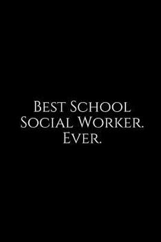 Paperback Best School Social Worker. Ever.: A Wide Ruled Notebook Book