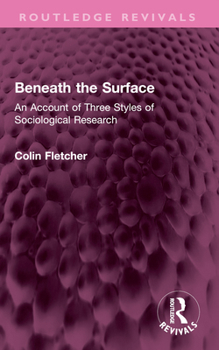 Paperback Beneath the Surface: An Account of Three Styles of Sociological Research Book