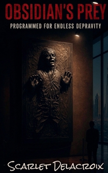 Paperback Obsidian's Prey: Programmed for Endless Depravity Book