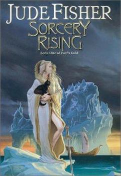 Sorcery Rising - Book #1 of the Fool's Gold