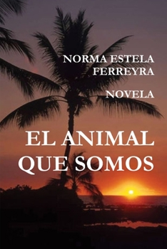 Paperback El Animal Que Somos [Spanish] Book