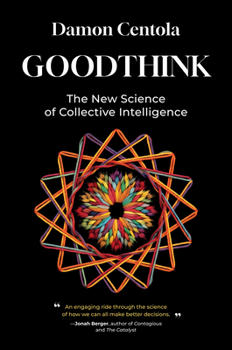 Hardcover Goodthink: The New Science of Collective Intelligence Book