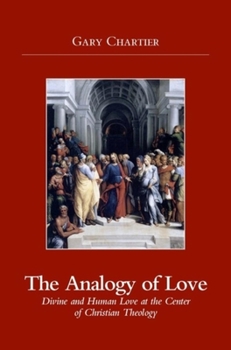 Paperback Analogy of Love: Divine and Human Love at the Center of Christian Theology Book