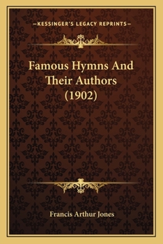 Paperback Famous Hymns And Their Authors (1902) Book