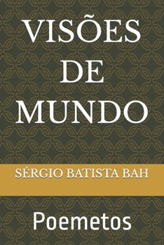 Vis�es de Mundo: Poemetos