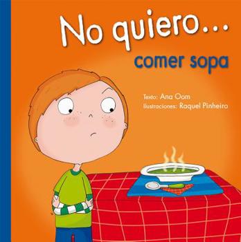 Hardcover No Quiero... Comer Sopa [Spanish] Book