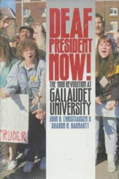 Hardcover Deaf President Now!: The 1988 Revolution at Gallaudet University Book