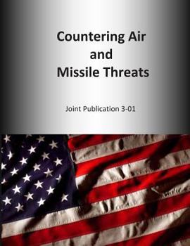 Paperback Countering Air and Missile Threats: Joint Publication 3-01 Book
