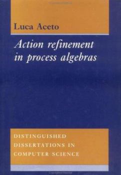 Hardcover Action Refinement in Process Algebras Book