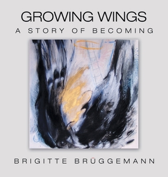Hardcover Growing Wings: A Story of Becoming Book