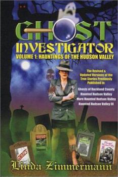 Paperback Ghost Investigator Volume I: Hauntings of the Hudson Valley Book