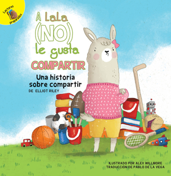 Paperback A Lala (No) Le Gusta Compartir: Lala Does (Not) Like to Share [Spanish] Book