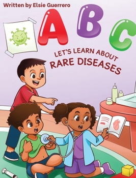 Hardcover ABC Let's Talk About Rare Diseases: Let's Talk About Rare Diseases Book