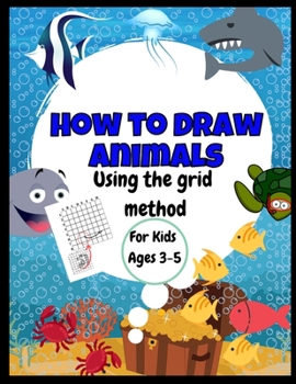 How To Draw Animals | Using The Grid Method | For Kids Ages 3-5: Amazing Jumbo Sized 8.5" x 11" Sea Creatures Drawing and Coloring Book | Great Gift ... Grid Patterns To Practice| Kids Will Have Fun