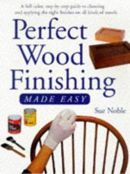 Paperback Perfect Wood Finishing Made Easy Book
