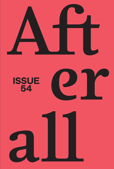 Afterall: Fall/Winter 2022, Issue 54 - Book #54 of the Afterall