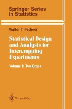 Paperback Statistical Design and Analysis for Intercropping Experiments: Volume 1: Two Crops Book