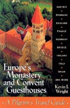 Paperback Europe's Monastery and Convent Guesthouses: A Pilgrim's Travel Guide, Revised and Updated Book