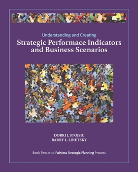 Paperback Understanding and Creating Strategic Performance Indicators and Business Scenarios Book