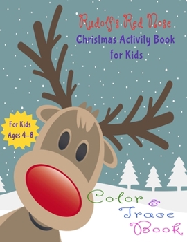 Paperback Rudolf's Red Nose: Activity Book for Kids (Coloring, Tracing and Drawing Book for Kids), Christmas coloring and drawing book for children Book
