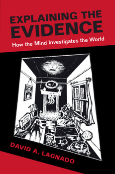 Paperback Explaining the Evidence: How the Mind Investigates the World Book