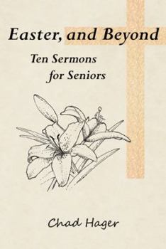 Paperback Easter, and Beyond: Ten Sermons for Seniors [Large Print] Book