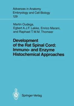 Paperback Development of the Rat Spinal Cord: Immuno- And Enzyme Histochemical Approaches Book